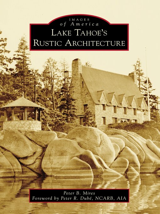 Title details for Lake Tahoe's Rustic Architecture by Peter Mires - Wait list